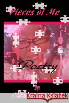 Pieces of Me A. Taste of Poeti 9781500113483 Createspace