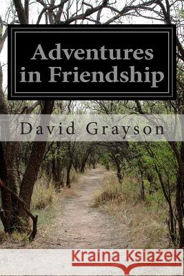 Adventures in Friendship David Grayson 9781500113698