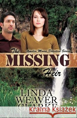 The Missing Heir Linda Weaver Clarke 9781500114596 Createspace