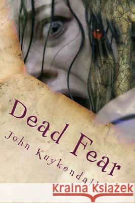 Dead Fear: Four survivors come together to fend themselves from the restless undead Kuykendall, John 9781500115029 Createspace