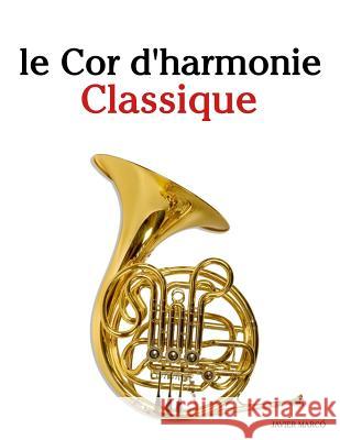 Le Cor d'Harmonie Classique: Pi Javier Marco 9781500116798 Createspace