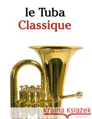 Le Tuba Classique: Pi Javier Marco 9781500116859 Createspace