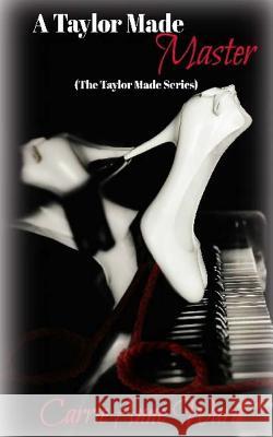 A Taylor Made Master (The Taylor Made Series) Ward, Carrie Anne 9781500116996