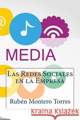 Las Redes Sociales en la Empresa Montero Torres, Ruben 9781500118082