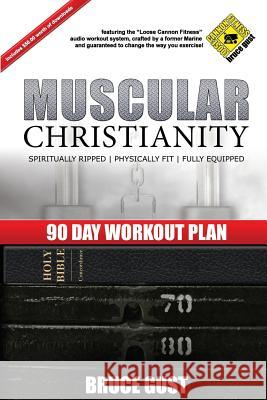Muscular Christianity: 90 Day Workout Plan Mr Bruce David Gust 9781500118631 Createspace Independent Publishing Platform