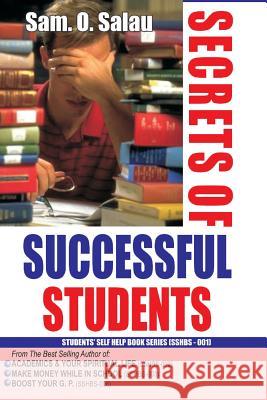 Secrets of Successful Students Sam O. Salau 9781500120733 Createspace