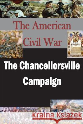 The Chancellorsville Campaign Center of Military History 9781500121334 Createspace