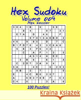 Hex Sudoku Vol 004 Max Kessler 9781500122300 Createspace