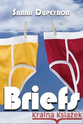 Briefs Sarah Dupeyron 9781500123710 Createspace