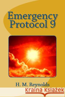 Emergency Protocol Nine: A collection of sci-fi, fantasy & horror short stories Reynolds, H. M. 9781500123765 Createspace