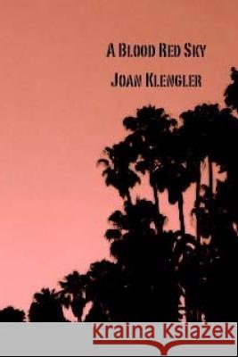 A Blood Red Sky Joan Klengler 9781500123819