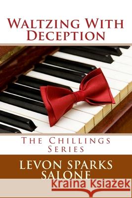 Waltzing With Deception Salone, Levon Sparks 9781500126124