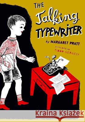 The Talking Typewriter Margaret Pratt Tibor Gergely 9781500126148