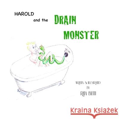 Harold and the Drain Monster Rita Betti 9781500127169 Createspace Independent Publishing Platform