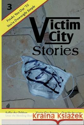 Victim City Stories Issue 3 Dale Hammond 9781500132064