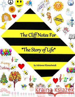 The Cliff Notes For The Story of Life Kleinschmidt, Adrienne 9781500132521