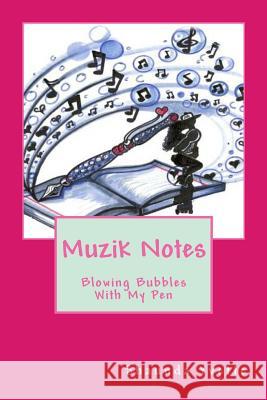 Muzik Notes: Blowing Bubbles With My Pen Star, Jef 9781500137359 Createspace