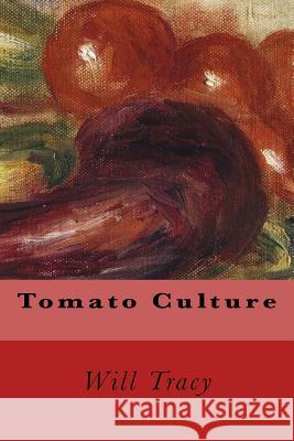 Tomato Culture Will W. Tracy 9781500137748 Createspace