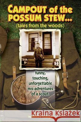 Campout of the Possum Stew: Tales from the Woods Richard G. Rudolph 9781500139308 Createspace