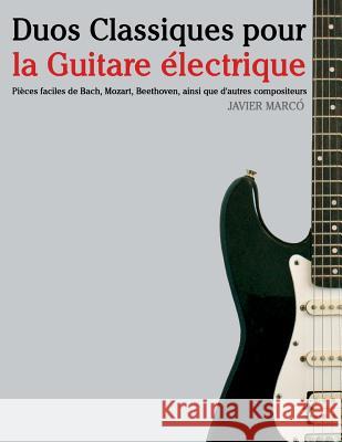 Duos Classiques Pour La Guitare Javier Marco 9781500145538 Createspace