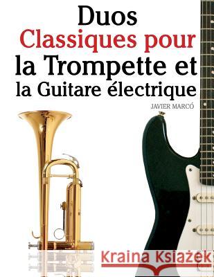 Duos Classiques Pour La Trompette Et La Guitare Javier Marco 9781500145569 Createspace