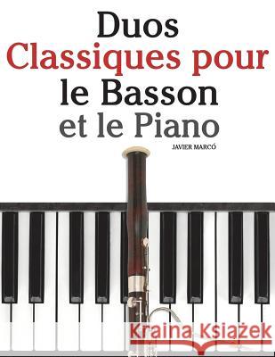 Duos Classiques Pour Le Basson Et Le Piano: Pi Javier Marco 9781500145590 Createspace