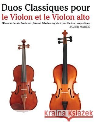 Duos Classiques Pour Le Violon Et Le Violon Alto: Pi Javier Marco 9781500145910 Createspace
