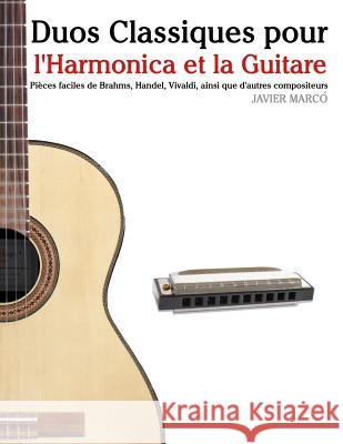 Duos Classiques Pour l'Harmonica Et La Guitare: Pi Javier Marco 9781500145965