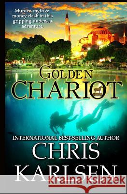 Golden Chariot Chris Karlsen 9781500146511 Createspace Independent Publishing Platform
