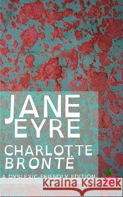 Jane Eyre (Dyslexic-Friendly Edition) Laurence Francis Harrison Charlotte Bronte 9781500148850