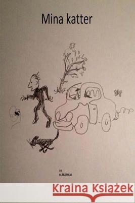 Mina katter Samuelsson, Kaj R. 9781500149888 Createspace