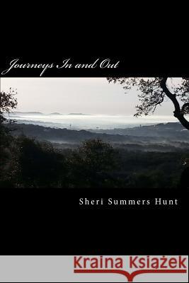 Journeys In and Out Hunt, Sheri Summers 9781500152949 Createspace Independent Publishing Platform