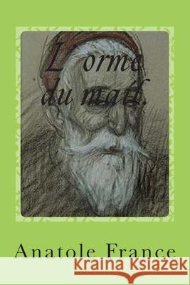 L' orme du mail. G-Ph Ballin Anatole France 9781500154813 Createspace Independent Publishing Platform