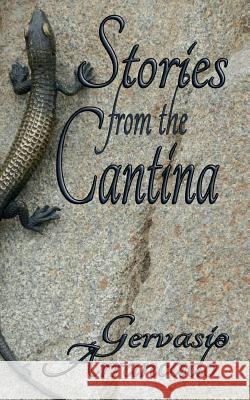 Stories from the Cantina Gervasio Arrancado 9781500156572 Createspace