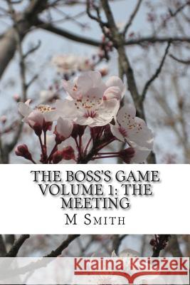 The Boss's Game M. J. Smith 9781500156664 Createspace