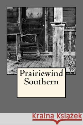 Prairiewind Southern Jw Lollar 9781500156794 Createspace Independent Publishing Platform