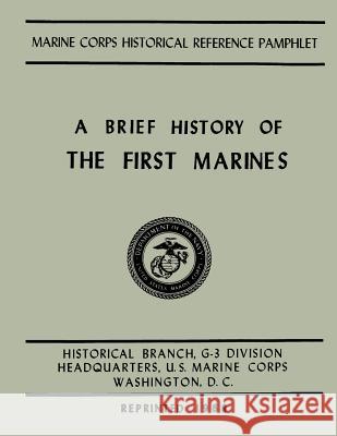 A Brief History of the 1st Marines Usmc Major John H. Johnstone 9781500157432