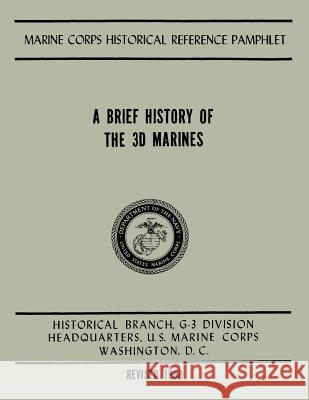 A Brief History of the 3d Marines Frank, Benis M. 9781500157692