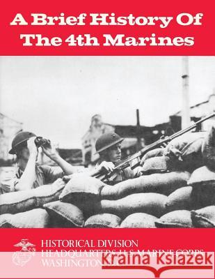 A Brief History of the 4th Marines James S. Santelli 9781500157814 Createspace