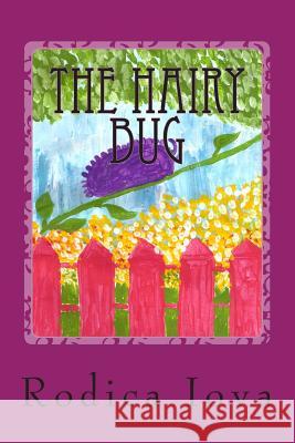 The Hairy Bug Rodica Iova Rodica Iova 9781500157920 Createspace