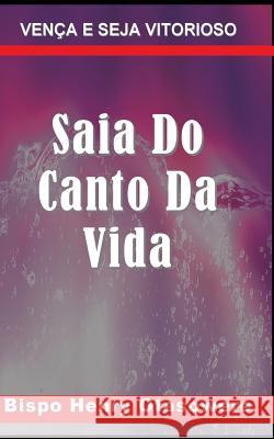 Saia Do Canto Da Vida Bispo Henry Otasowere 9781500158231 Createspace