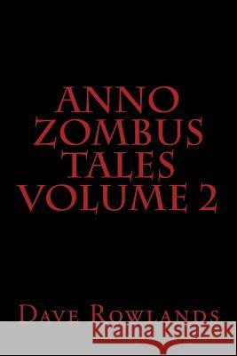 Anno Zombus Tales Volume 2 Dave Rowlands 9781500162269 Createspace