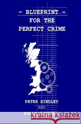 Blueprint For The Perfect Crime Goodsell, Susan 9781500163457 Createspace