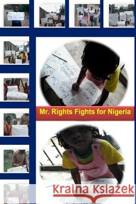 Mr. Rights Fights for Nigeria Lynn Rosen Ziyad Mourabiti Ziyad Mourabiti 9781500166342