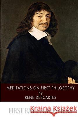 Meditations on First Philosophy Rene Descartes John Veitch 9781500167226 Createspace