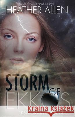 Storm of Ekkos Heather Allen 9781500167721 Createspace