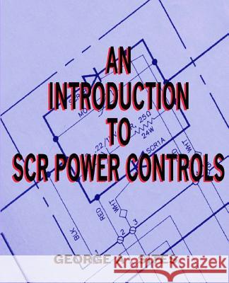 An Introduction to Scr Power Controls George a. Sites 9781500169015 Createspace