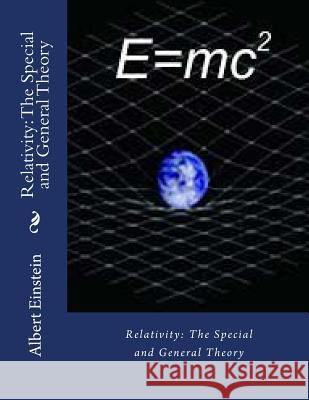 Relativity: The Special and General Theory Albert Einstein John Gaha 9781500169329 Createspace