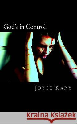 God's in Control Joyce Kary 9781500171018