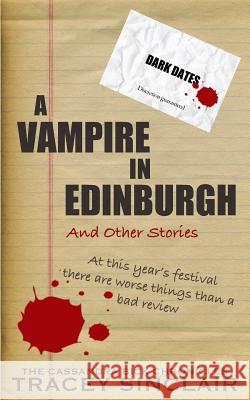 A Vampire in Edinburgh and Other Stories: Dark Dates Short Stories Tracey Sinclair 9781500174682